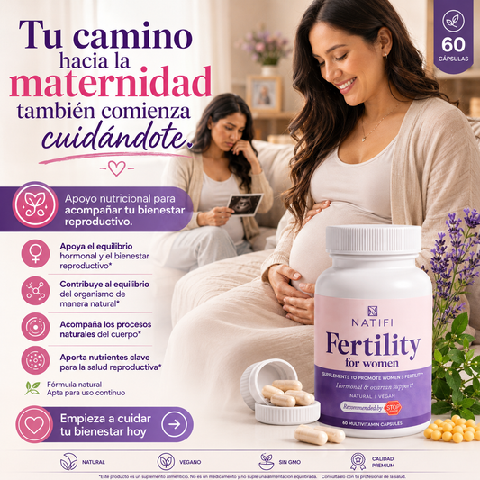 Natifi Fertility™- Empieza a cuidar tu fertilidad hoy